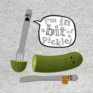 Don't play with dead pickles T-Shirt